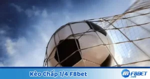 Kèo Chấp 1/4 F8Bet - Cách Đặt Cược Và Tính Tiền Thắng