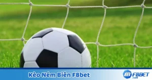 Kèo Ném Biên F8Bet - Cách Đọc Kèo Và Đặt Cược Chính Xác