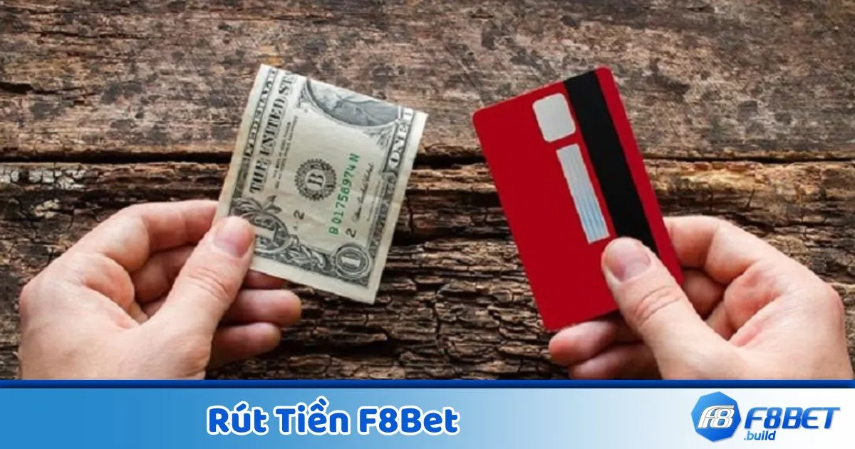 Cách Rút Tiền F8BET Không Lỗi, Không Chậm Trễ 1 Điều Kiện & Cách Rút Tiền Thành Công Tại F8Bet