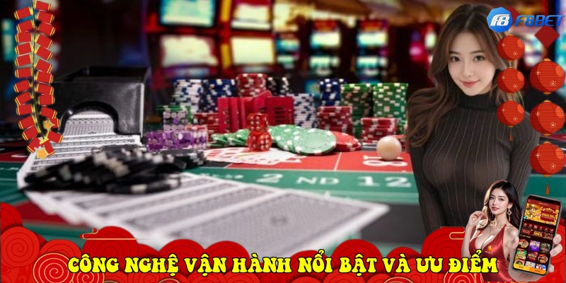 Công nghệ vận hành nổi bật và ưu điểm