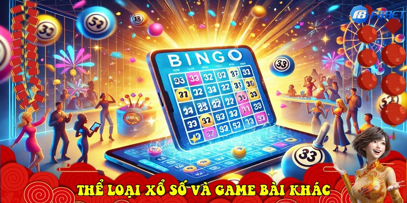  Thể loại xổ số và game bài khác